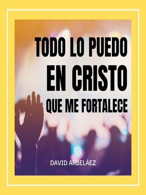 Todo lo Puedo en Cristo que me Fortalece - Audiobook